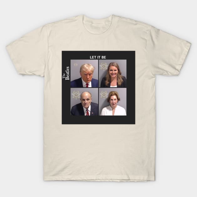 Donald Trump Mugshot (Beatles - Let It Be) T-Shirt by Doctor Doom's Generic Latverian Storefront